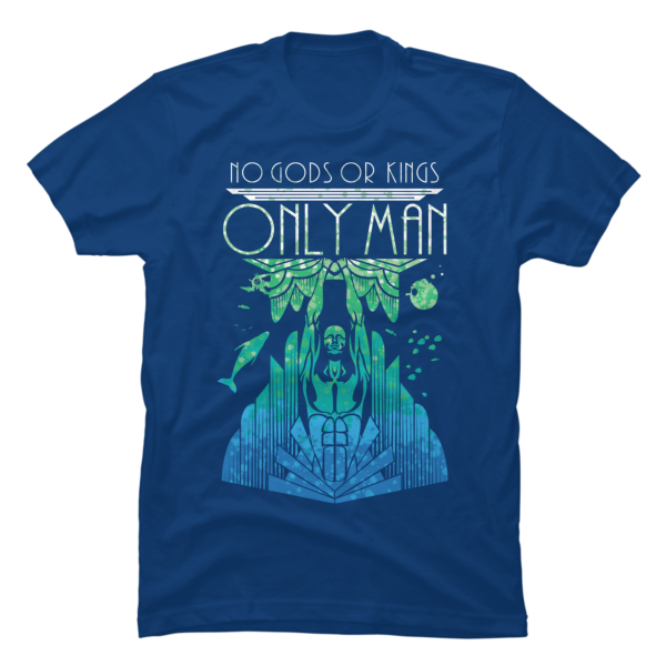 no gods or kings only man t shirt
